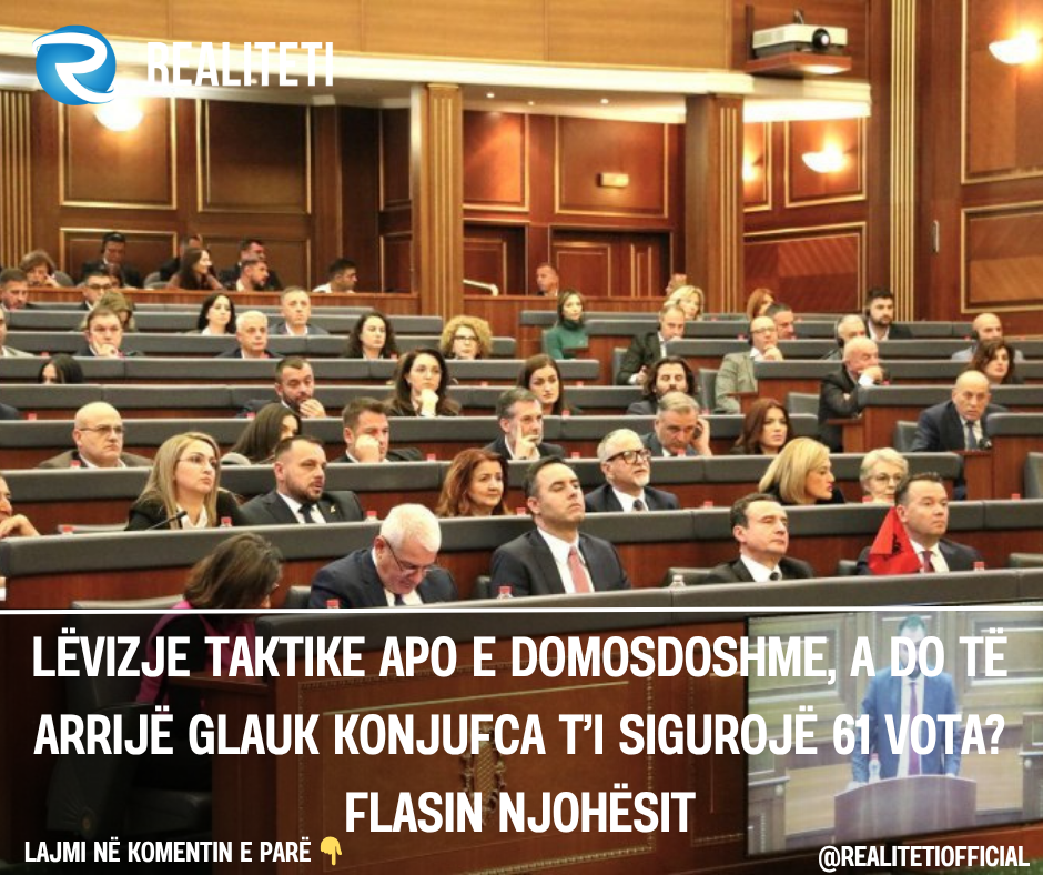 Lëvizje taktike apo e domosdoshme  a do të arrijë Glauk Konjufca t i sigurojë 61 vota  Flasin njohësit