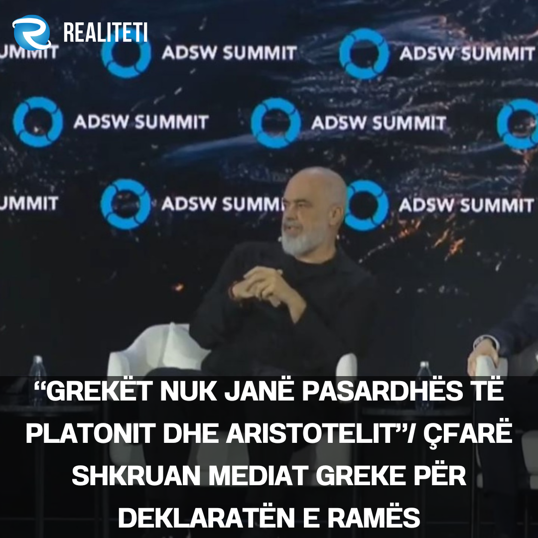  Grekët nuk janë pasardhës të Platonit dhe Aristotelit   Çfarë shkruan mediat greke për deklaratën e Ramës