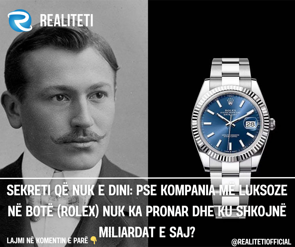 Sekreti që nuk e dini  Pse kompania më luksoze në botë  Rolex  nuk ka pronar dhe ku shkojnë miliardat e saj 