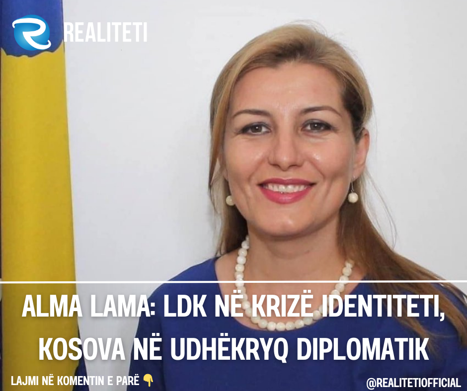 Alma Lama  LDK në krizë identiteti  Kosova në udhëkryq diplomatik
