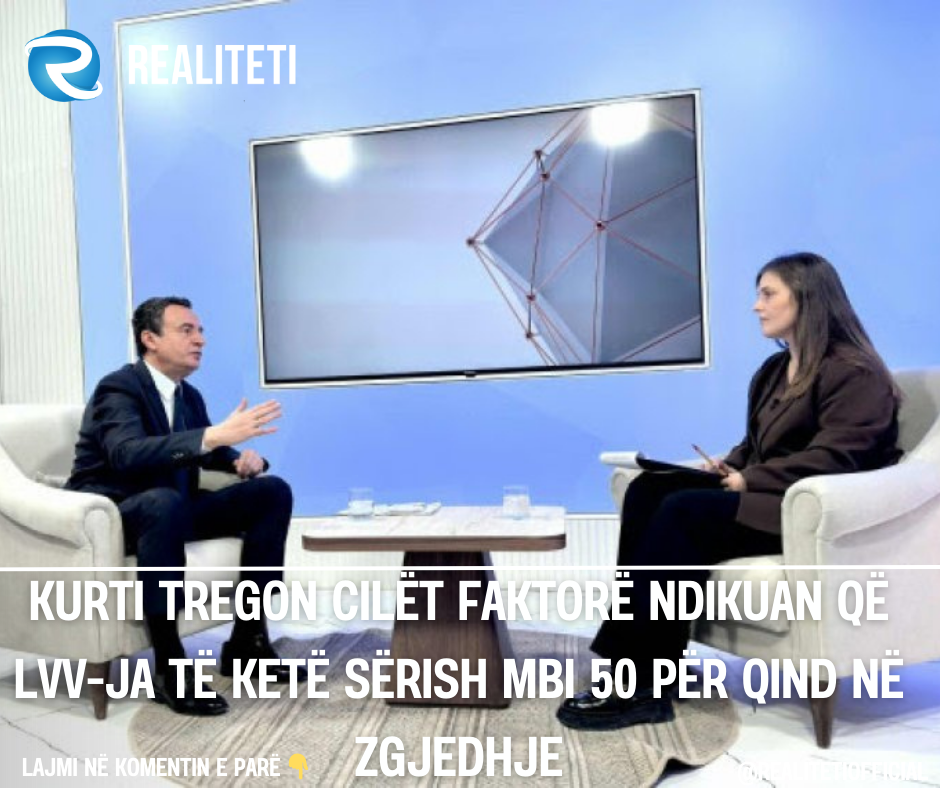 Kurti tregon cilët faktorë ndikuan që LVV ja të ketë sërish mbi 50 për qind në zgjedhje