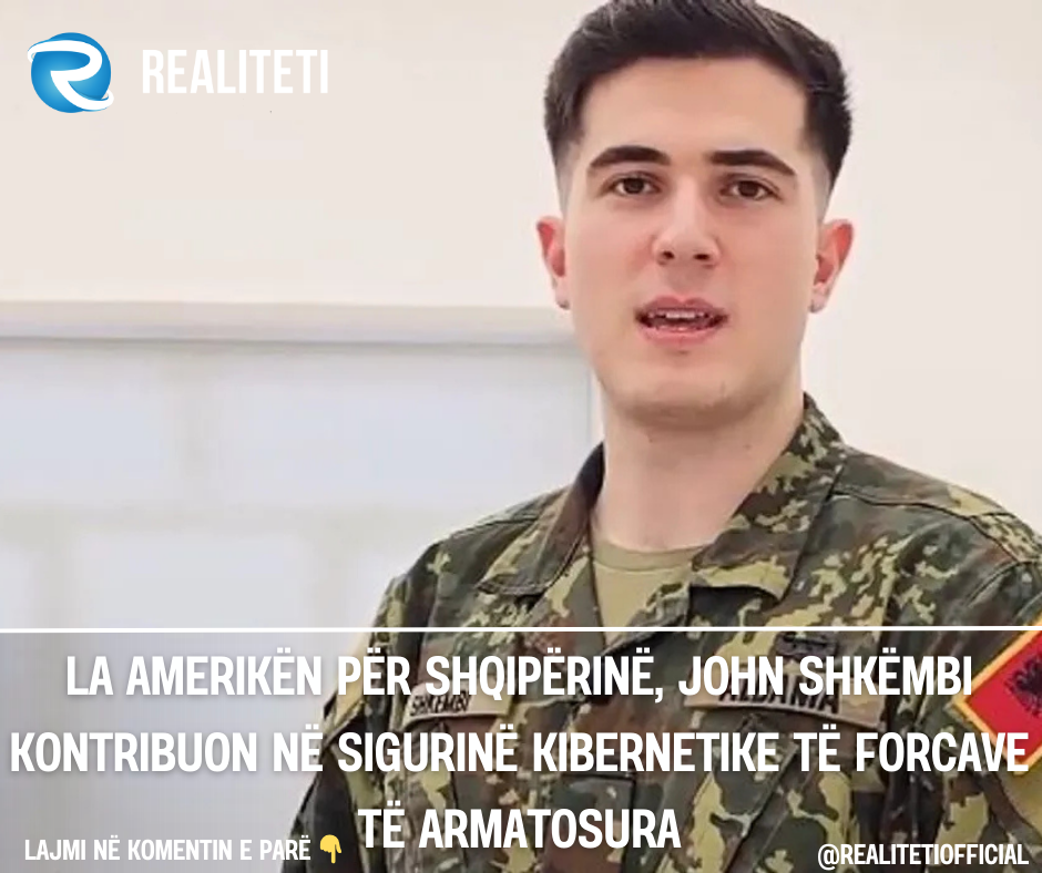 La Amerikën për Shqipërinë  John Shkëmbi kontribuon në sigurinë kibernetike të Forcave të Armatosura