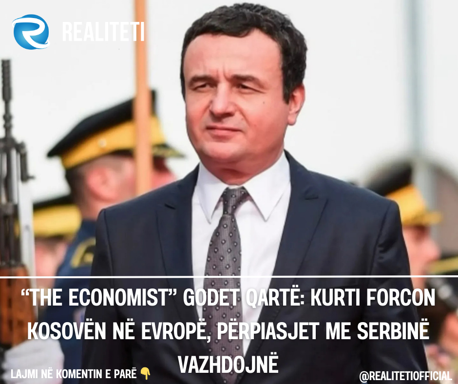  The Economist  godet qartë  Kurti forcon Kosovën në Evropë  përpIasjet me Serbinë vazhdojnë