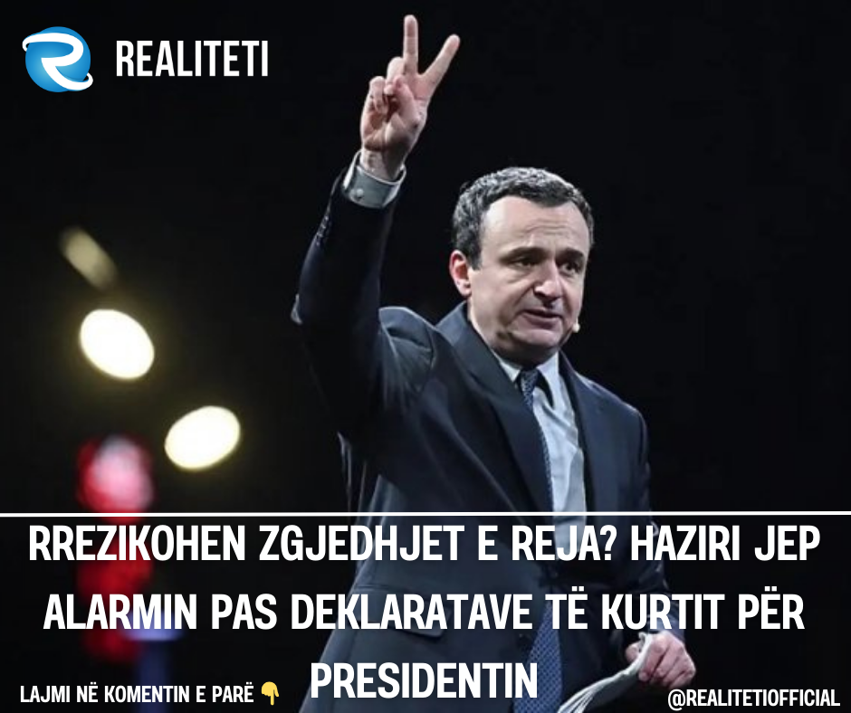 Rrezikohen zgjedhjet e reja  Haziri jep alarmin pas deklaratave të Kurtit për presidentin