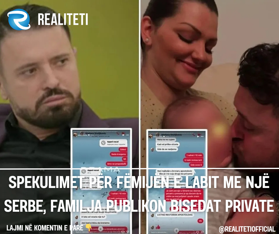 Spekulimet për fëmijën e Labit me një serbe  familja publikon bisedat private