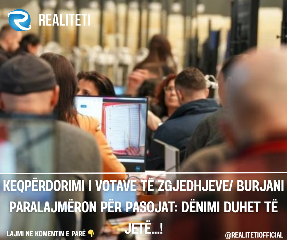 Keqpërdorimi i votave të zgjedhjeve  Burjani paralajmëron për pasojat  Dënimi duhet të jetë  