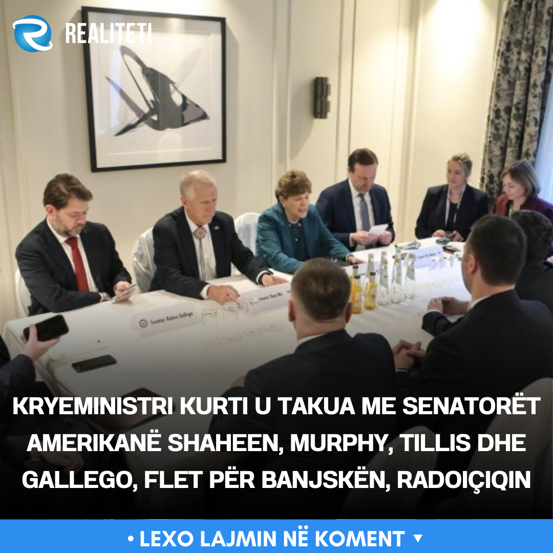 Kryeministri Kurti u takua me senatorët amerikanë Shaheen  Murphy  Tillis dhe Gallego  flet për Banjskën  Radoiçiqin