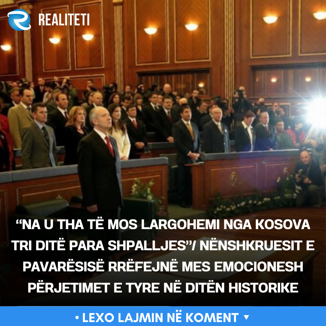  Na u tha të mos largohemi nga Kosova tri ditë para shpalljes   Nënshkruesit e pavarësisë rrëfejnë mes emocionesh përjetimet e tyre në ditën historike