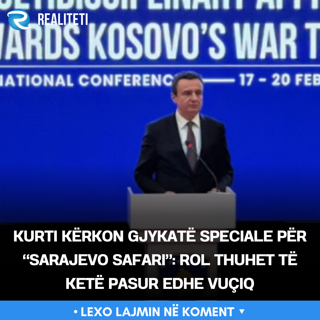 Kurti kërkon Gjykatë Speciale për  Sarajevo safari   Rol thuhet të ketë pasur edhe Vuçiq