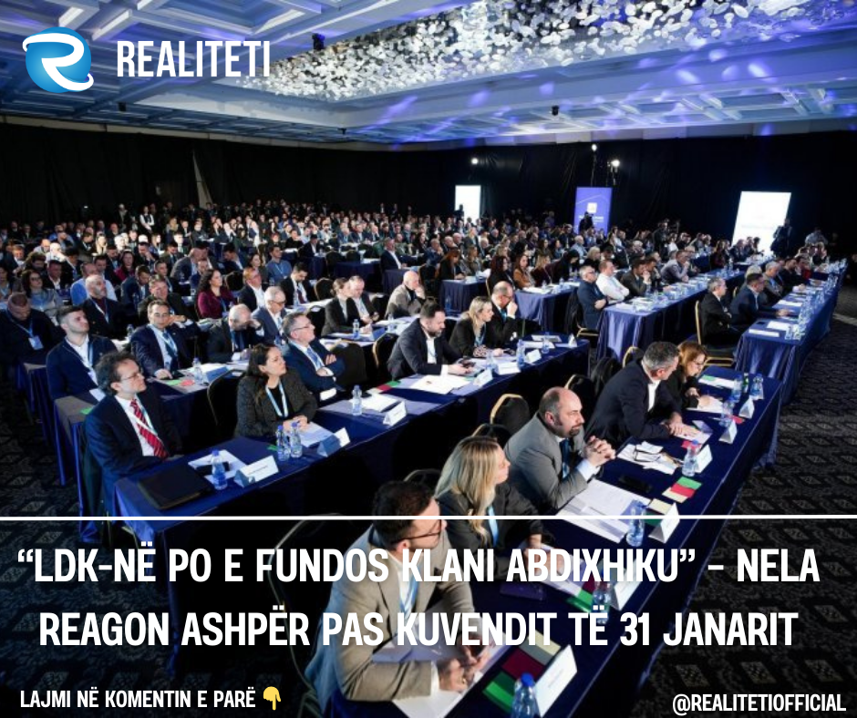  LDK në po e fundos klani Abdixhiku    Nela reagon ashpër pas Kuvendit të 31 janarit