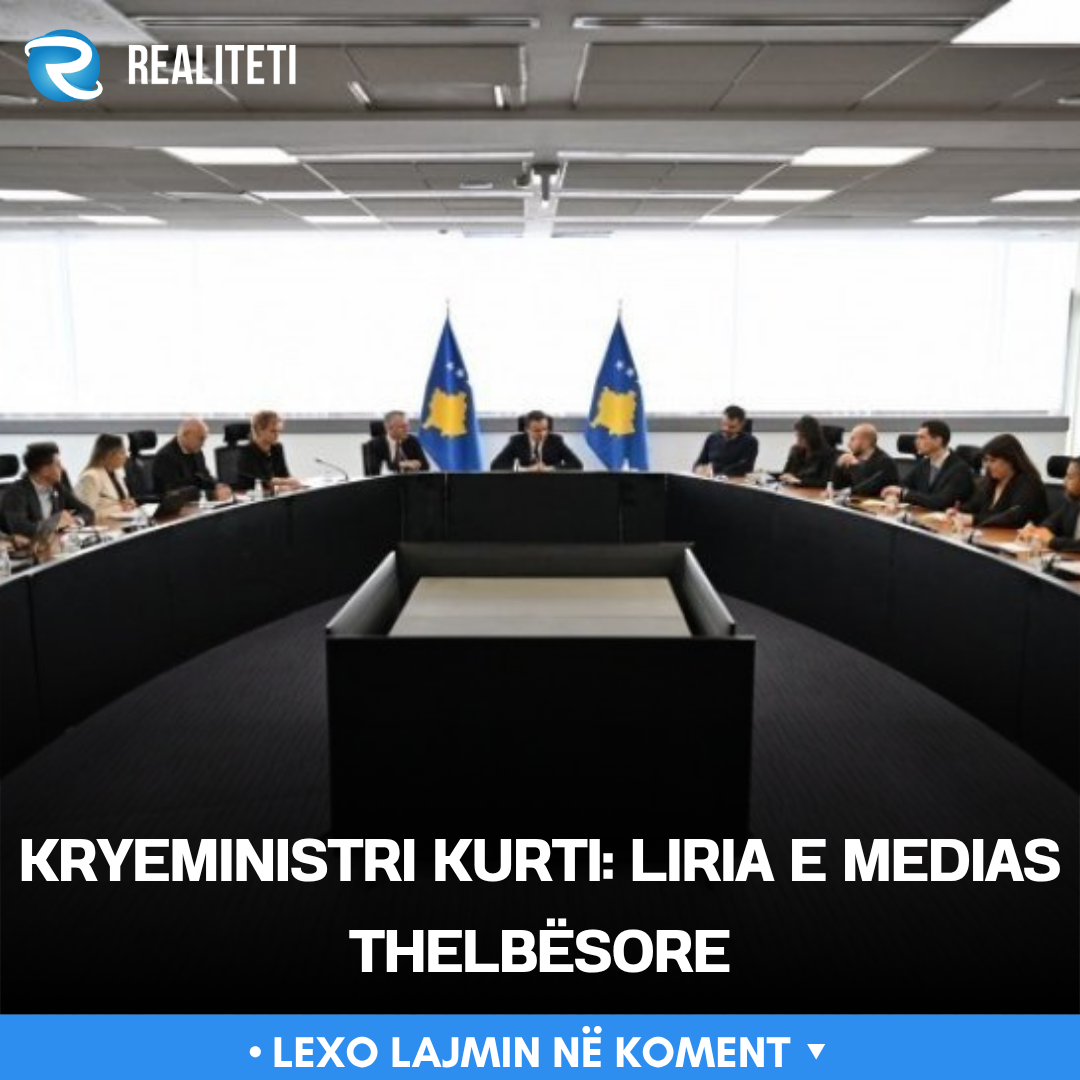 Kryeministri Kurti  Liria e medias thelbësore