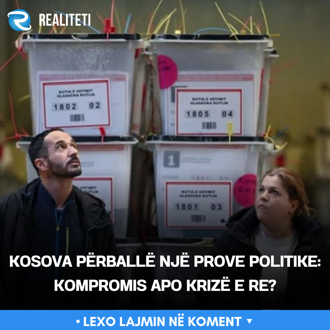 Kosova përballë një prove politike  kompromis apo krizë e re 