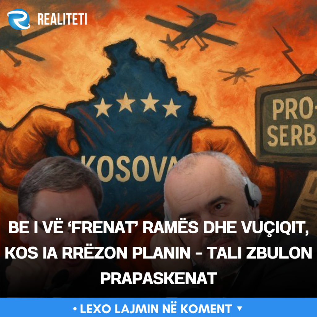 be-i-ve-frenat-rames-dhe-vuciqit-kos-ia-rrezon-planin-tali-zbulon-prapaskenat