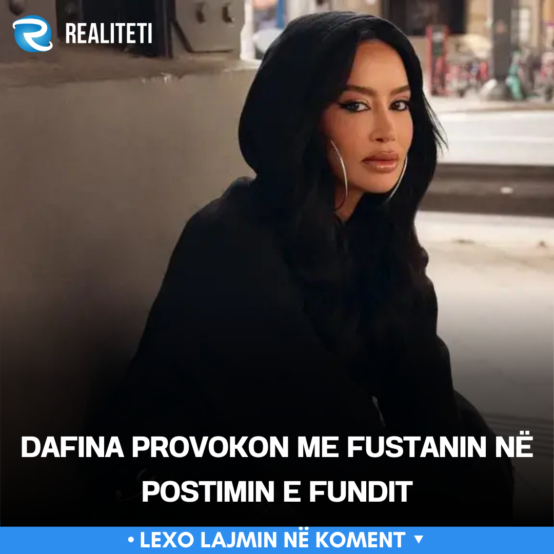 dafina-provokon-me-fustanin-ne-postimin-e-fundit