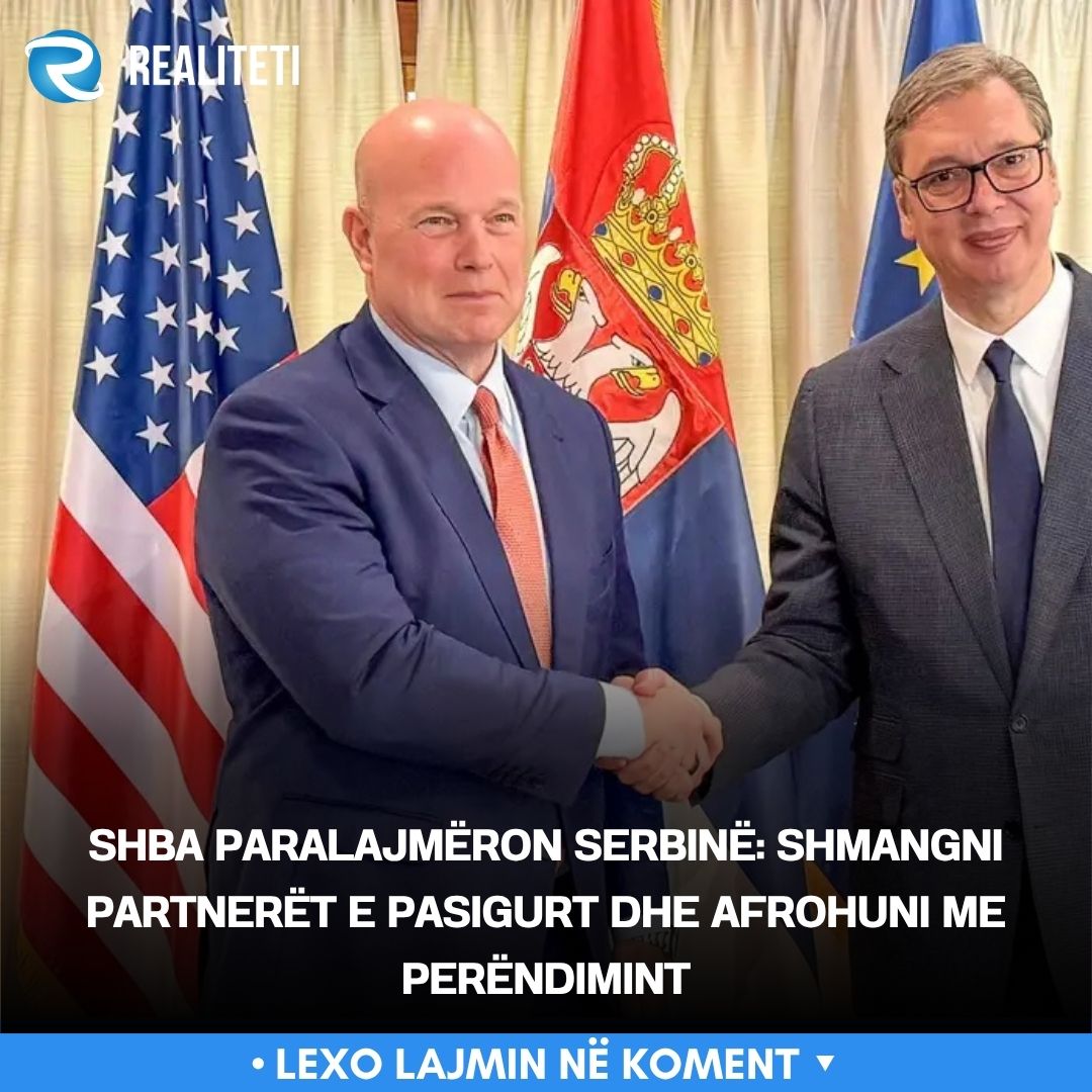 SHBA paralajmëron Serbinë  Shmangni partnerët e pasigurt dhe afrohuni me Perëndimint