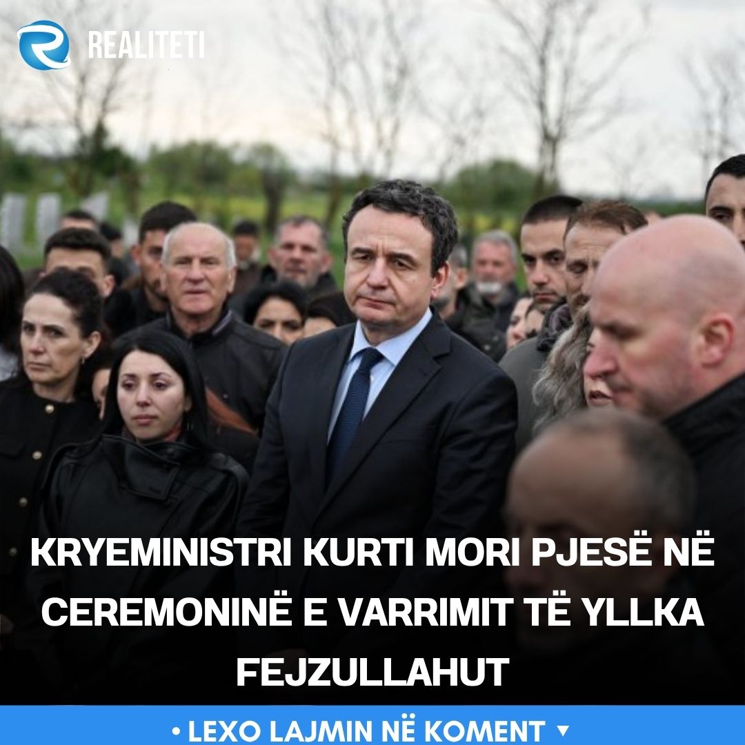 Kryeministri Kurti mori pjesë në ceremoninë e varrimit të Yllka Fejzullahut