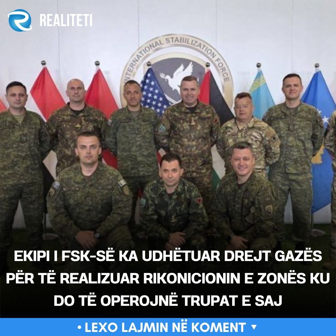 Ekipi i FSK së ka udhëtuar drejt Gazës për të realizuar rikonicionin e zonës ku do të operojnë trupat e saj