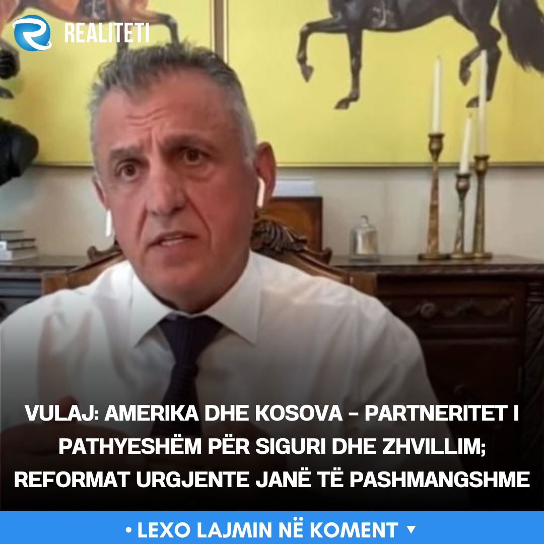vulaj-amerika-dhe-kosova-partneritet-i-pathyeshem-per-siguri-dhe-zhvillim-reformat-urgjente-jane-te-pashmangshme
