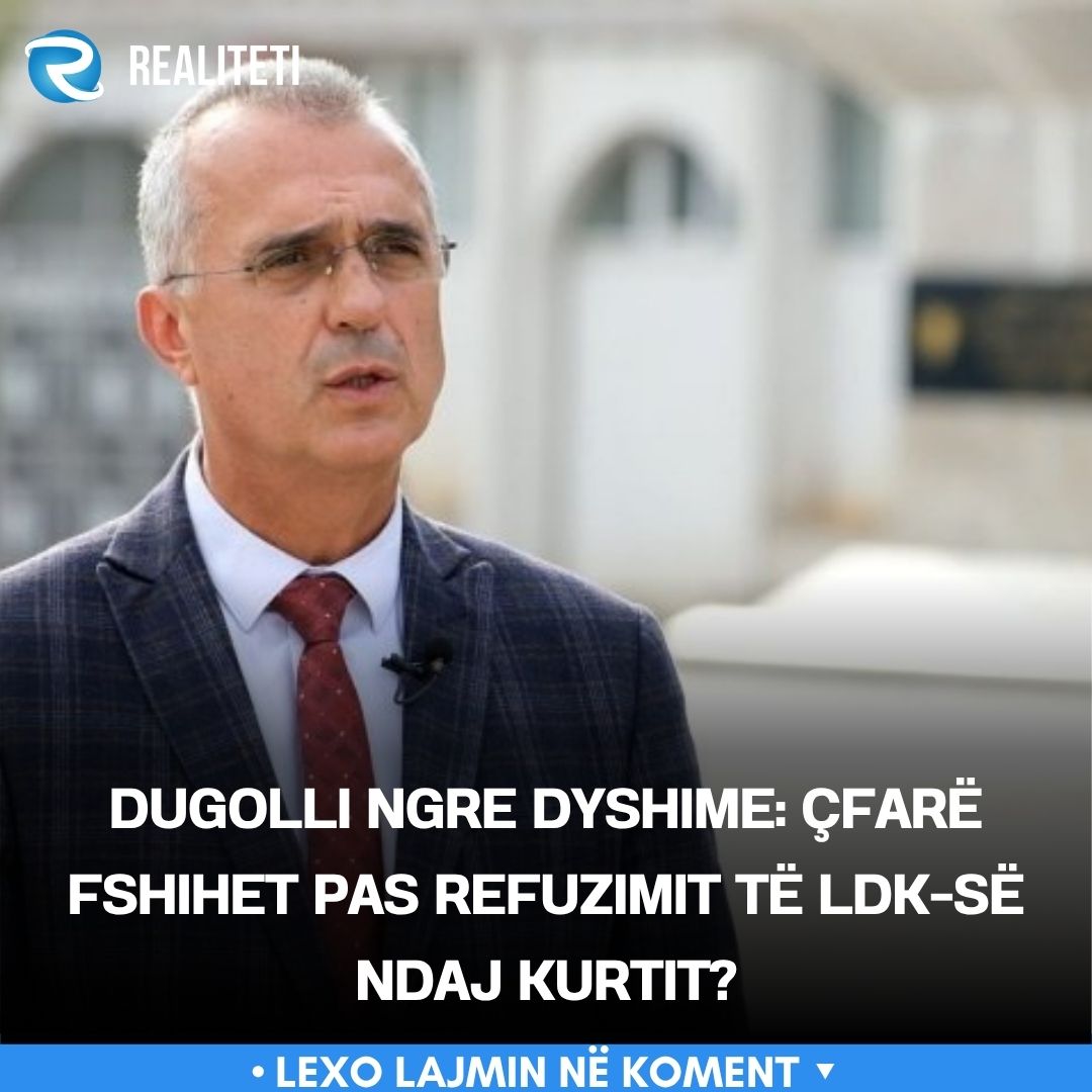 Dugolli ngre dyshime  Çfarë fshihet pas refuzimit të LDK së ndaj Kurtit 