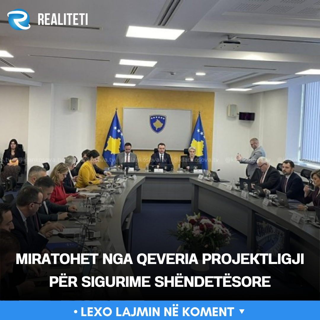 Miratohet nga Qeveria projektligji për Sigurime Shëndetësore