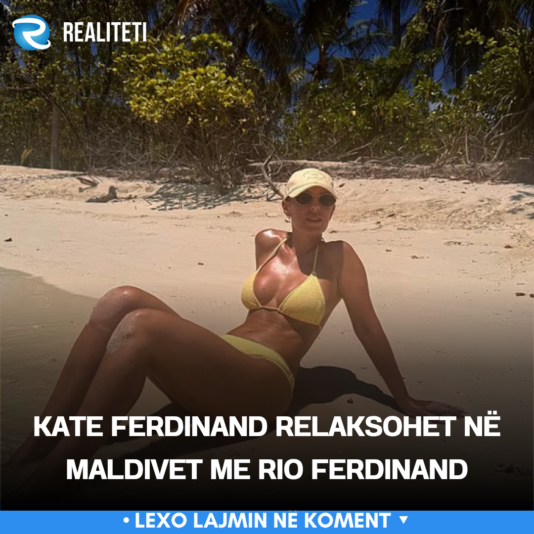 Kate Ferdinand relaksohet në Maldivet me Rio Ferdinand