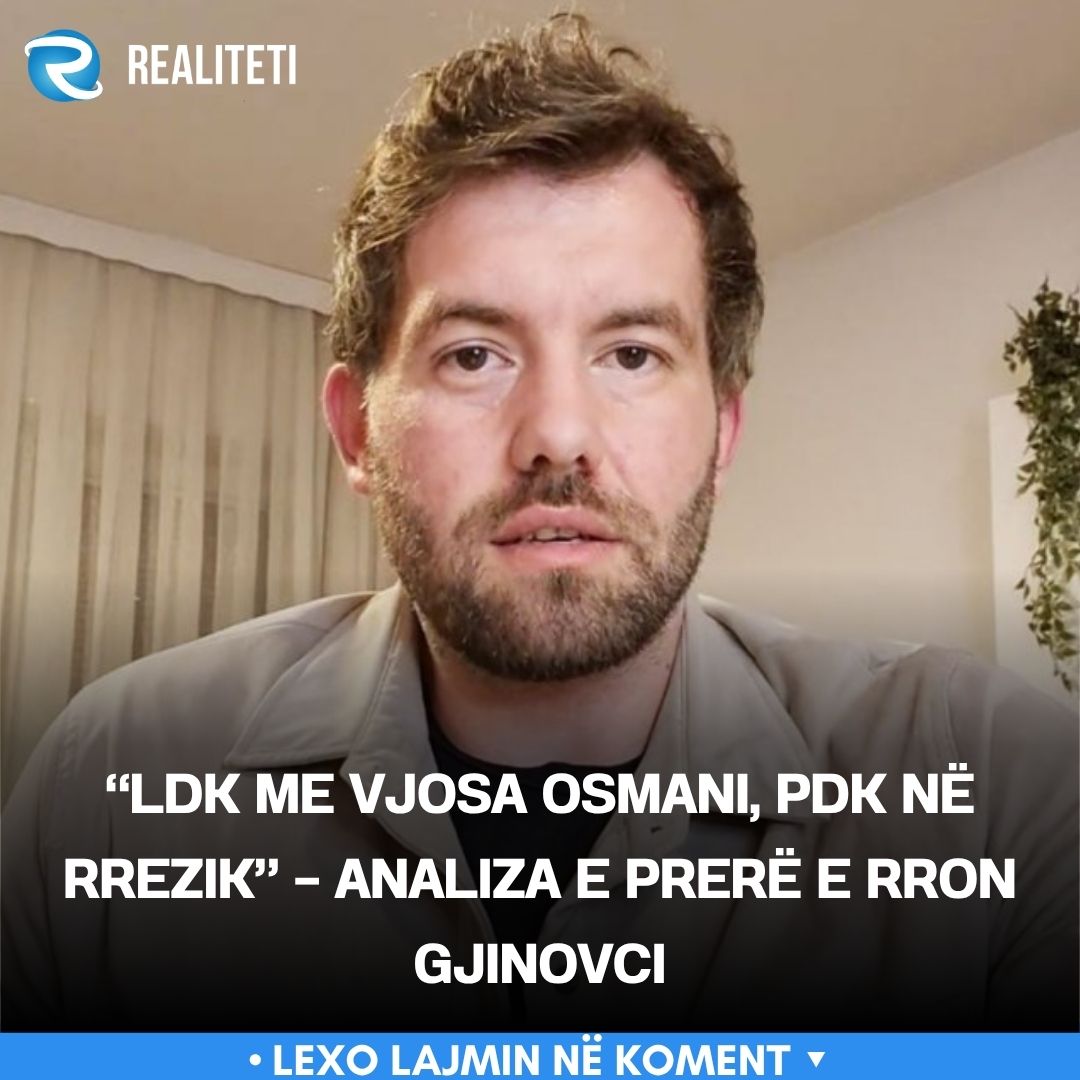  LDK me Vjosa Osmani  PDK në rrezik    analiza e prerë e Rron Gjinovci