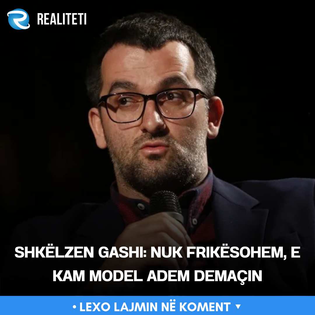 Shkëlzen Gashi  Nuk frikësohem  e kam model Adem Demaçin