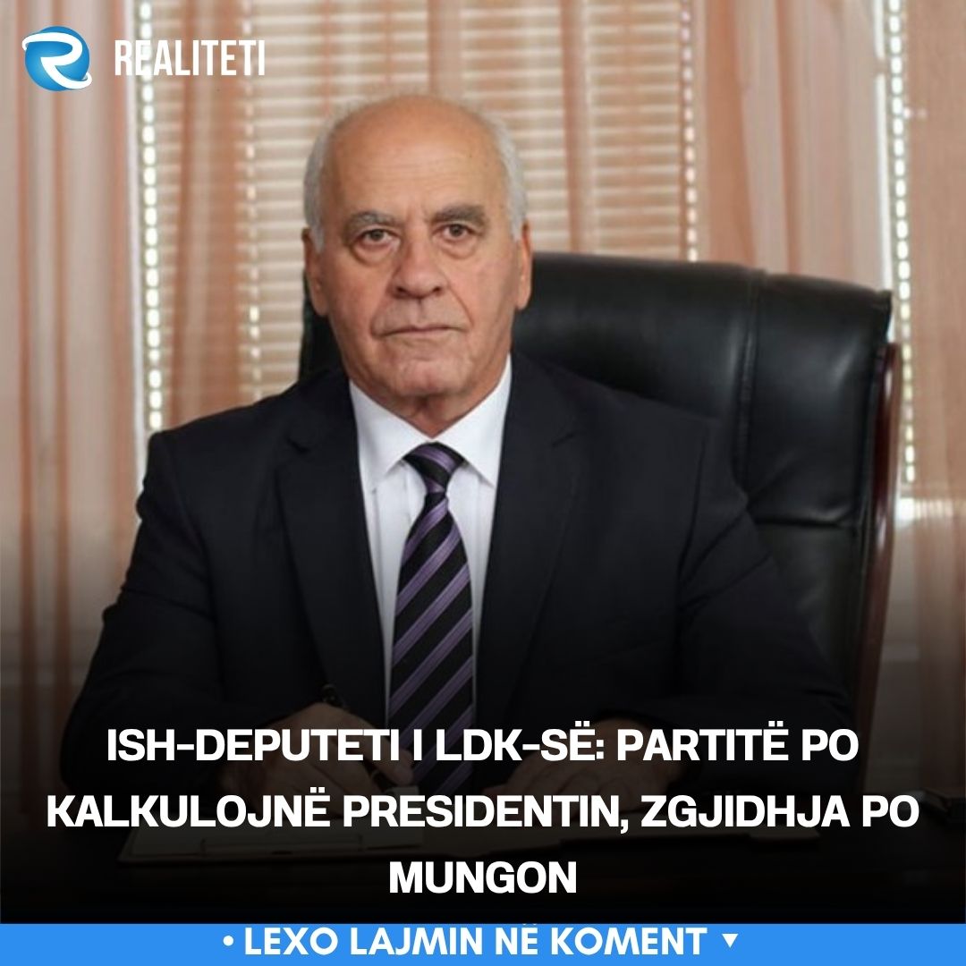 Ish deputeti i LDK së  Partitë po kalkulojnë presidentin  zgjidhja po mungon