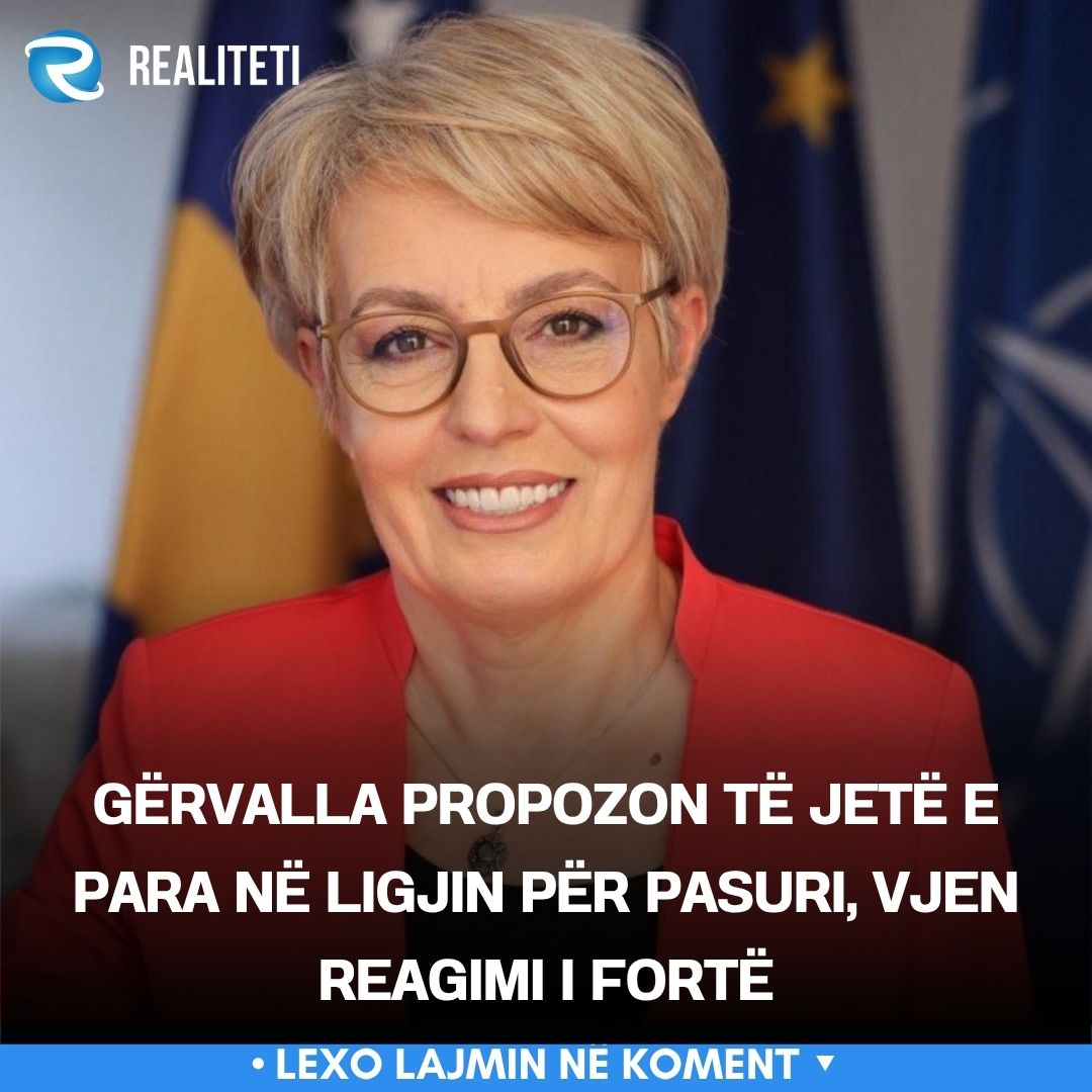 Gërvalla propozon të jetë e para në ligjin për pasuri  vjen reagimi i fortë