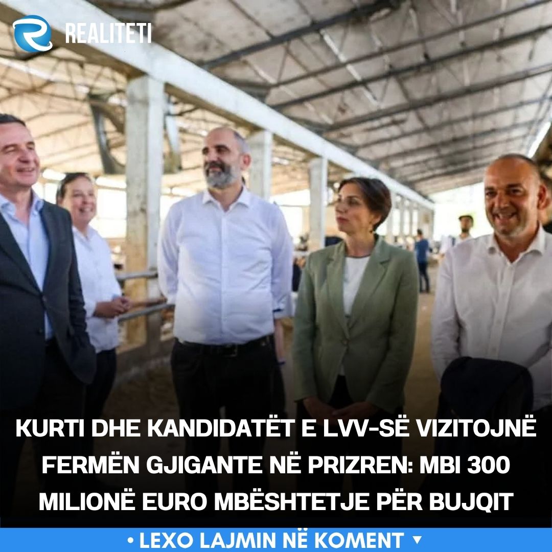 kurti-dhe-kandidatet-e-lvv-se-vizitojne-fermen-gjigante-ne-prizren-mbi-300-milione-euro-mbeshtetje-per-bujqit