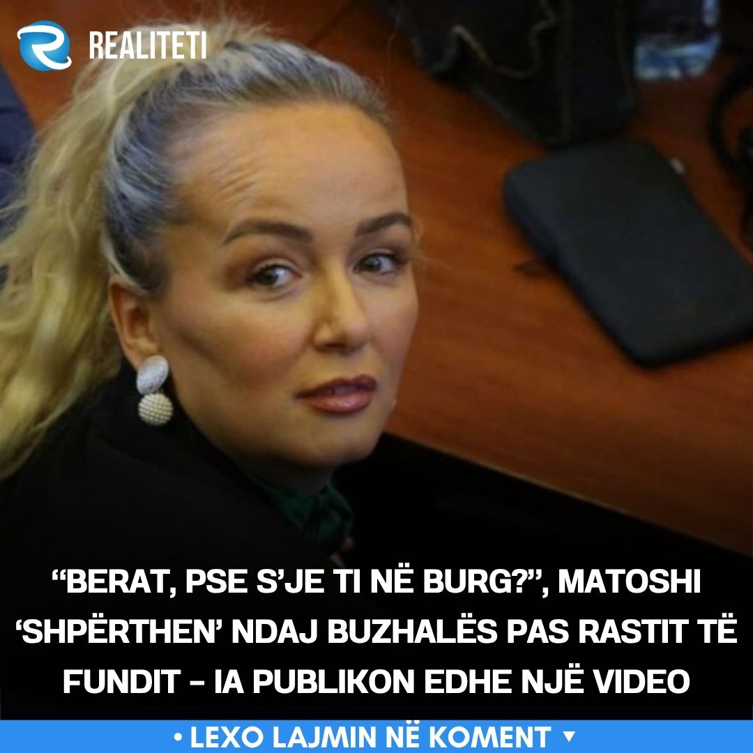 berat-pse-s-je-ti-ne-burg-matoshi-shperthen-ndaj-buzhales-pas-rastit-te-fundit-ia-publikon-edhe-nje-video