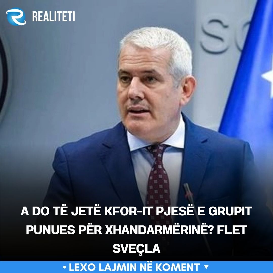 A do të jetë KFOR it pjesë e grupit punues për xhandarmërinë  Flet Sveçla