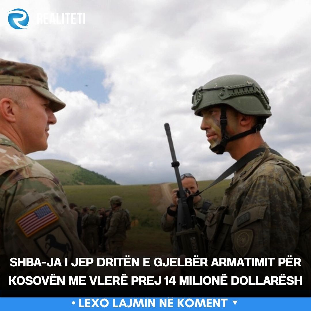 SHBA ja i jep dritën e gjelbër armatimit për Kosovën me vlerë prej 14 milionë dollarësh
