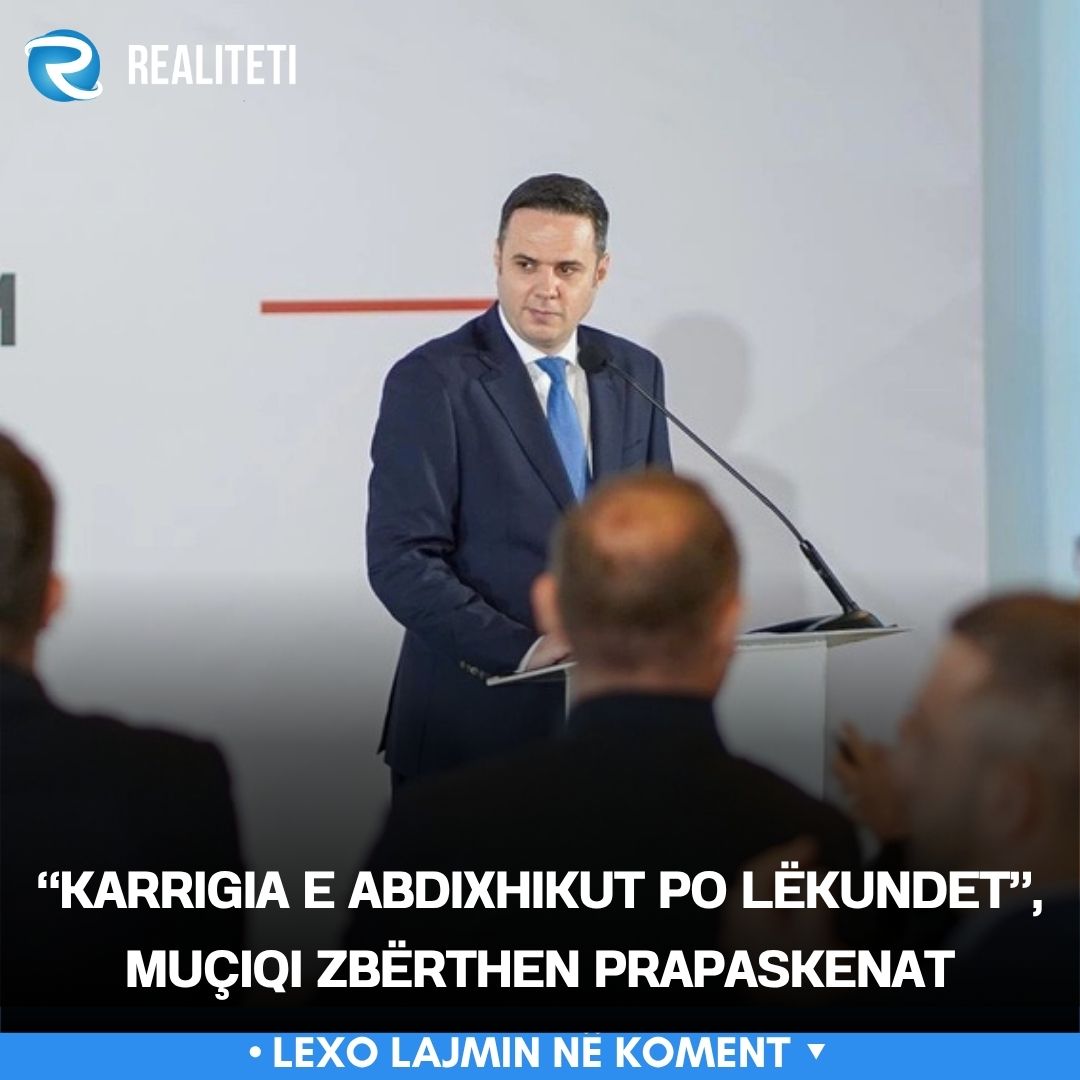  Karrigia e Abdixhikut po lëkundet   Muçiqi zbërthen prapaskenat