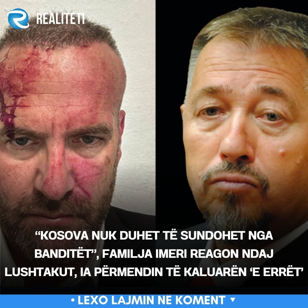  Kosova nuk duhet të sundohet nga banditët   familja Imeri reagon ndaj Lushtakut  ia përmendin të kaluarën  e errët 