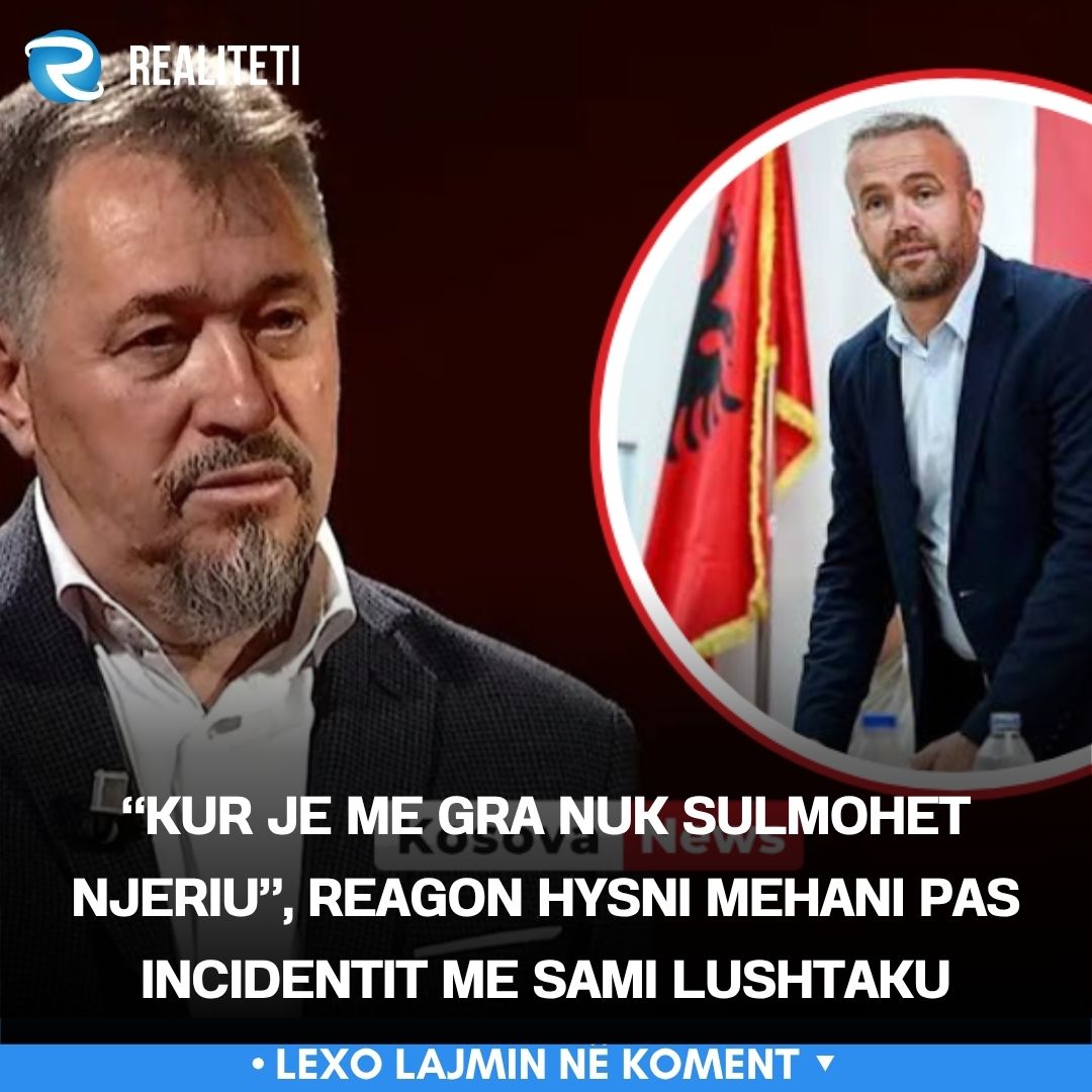  Kur je me gra nuk sulmohet njeriu   reagon Hysni Mehani pas incidentit me Sami Lushtaku