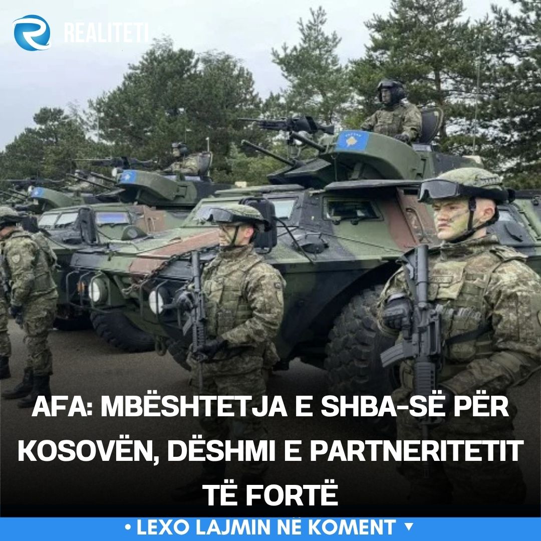 AFA  Mbështetja e SHBA së për Kosovën  dëshmi e partneritetit të fortë