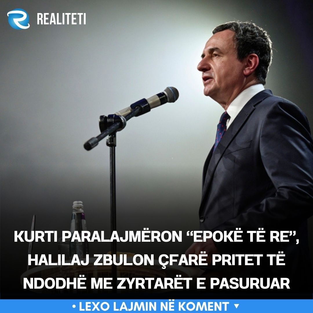 Kurti paralajmëron  epokë të re   Halilaj zbulon çfarë pritet të ndodhë me zyrtarët e pasuruar