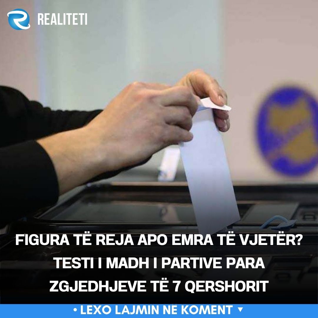 figura-te-reja-apo-emra-te-vjeter-testi-i-madh-i-partive-para-zgjedhjeve-te-7-qershorit