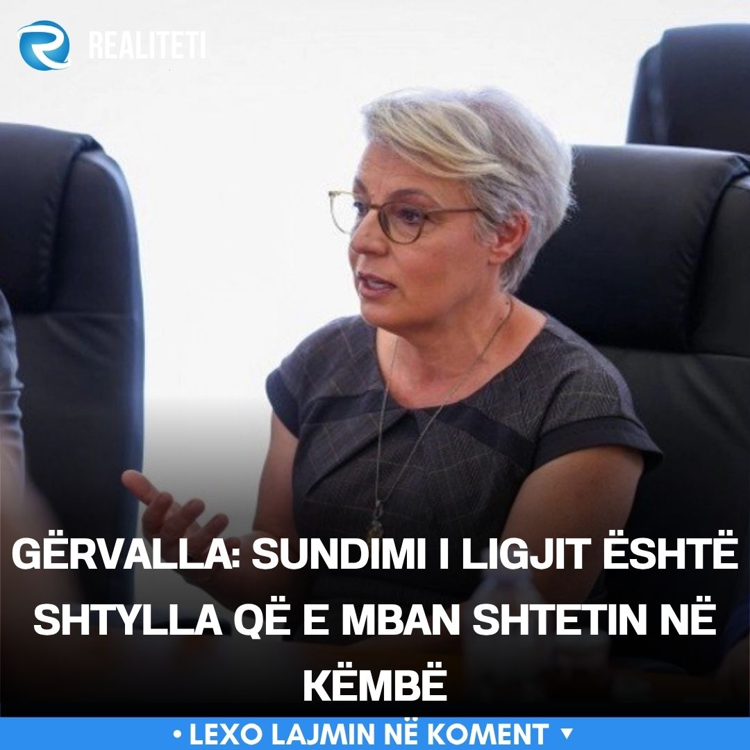 Gërvalla  Sundimi i ligjit është shtylla që e mban shtetin në këmbë
