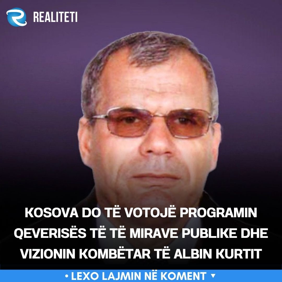 Kosova do të votojë programin qeverisës të të mirave publike dhe vizionin kombëtar të Albin Kurtit