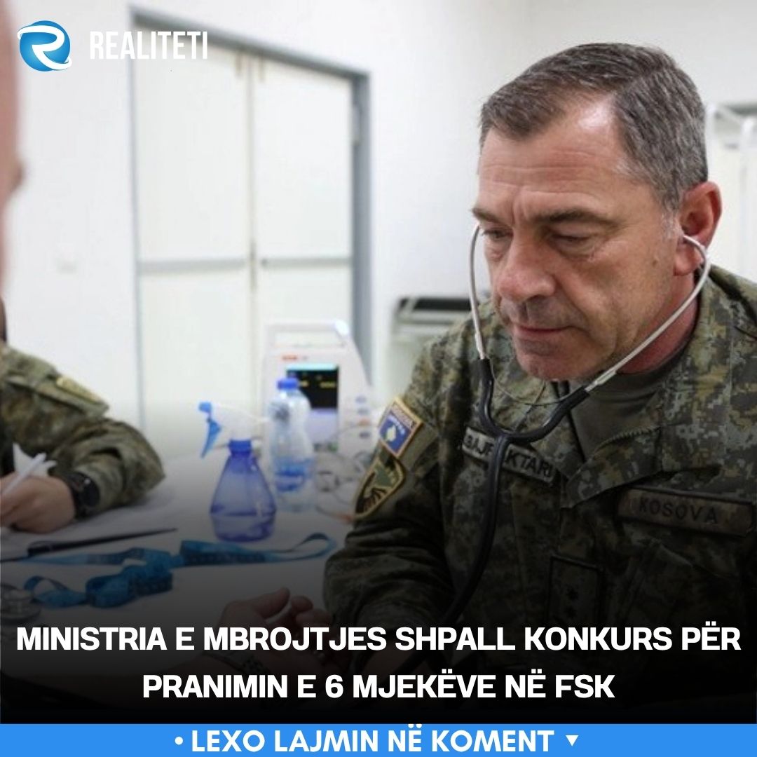 Ministria e Mbrojtjes shpall konkurs për pranimin e 6 mjekëve në FSK