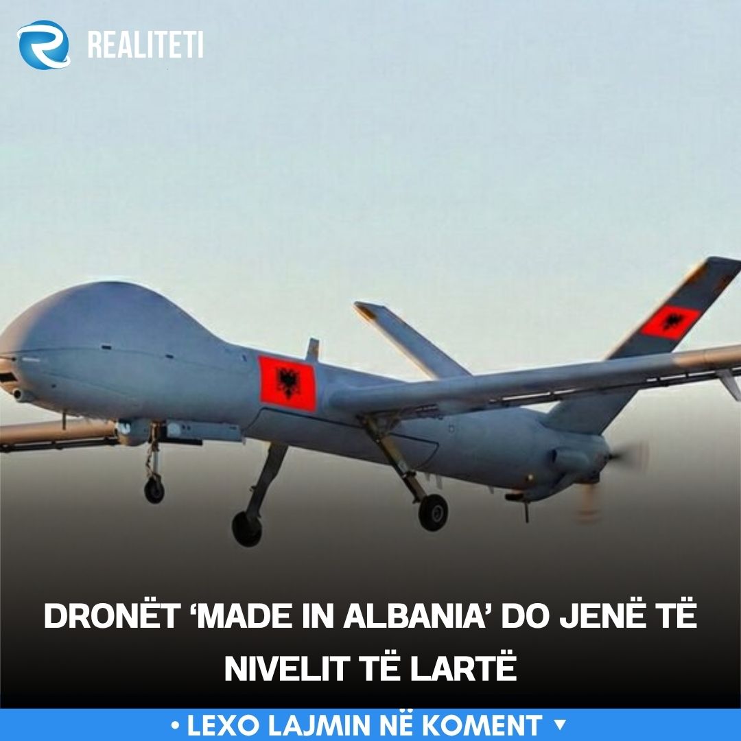 Dronët  Made in Albania  do jenë të nivelit të lartë