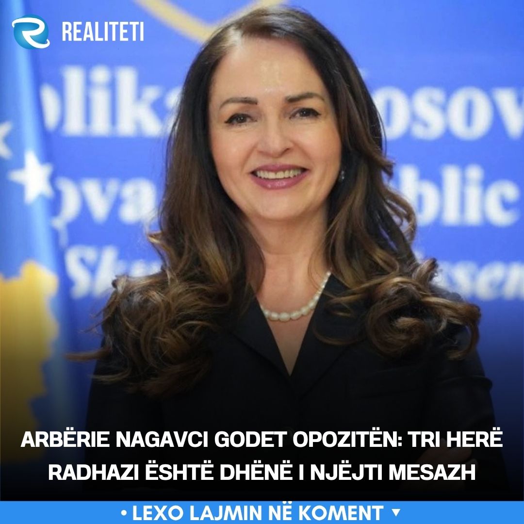 arberie-nagavci-godet-opoziten-tri-here-radhazi-eshte-dhene-i-njejti-mesazh
