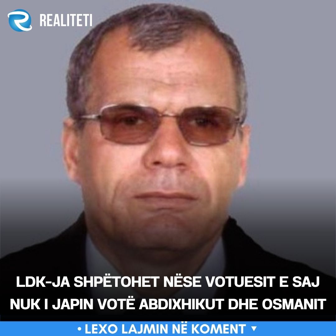 LDK ja shpëtohet nëse votuesit e saj nuk i japin votë Abdixhikut dhe Osmanit