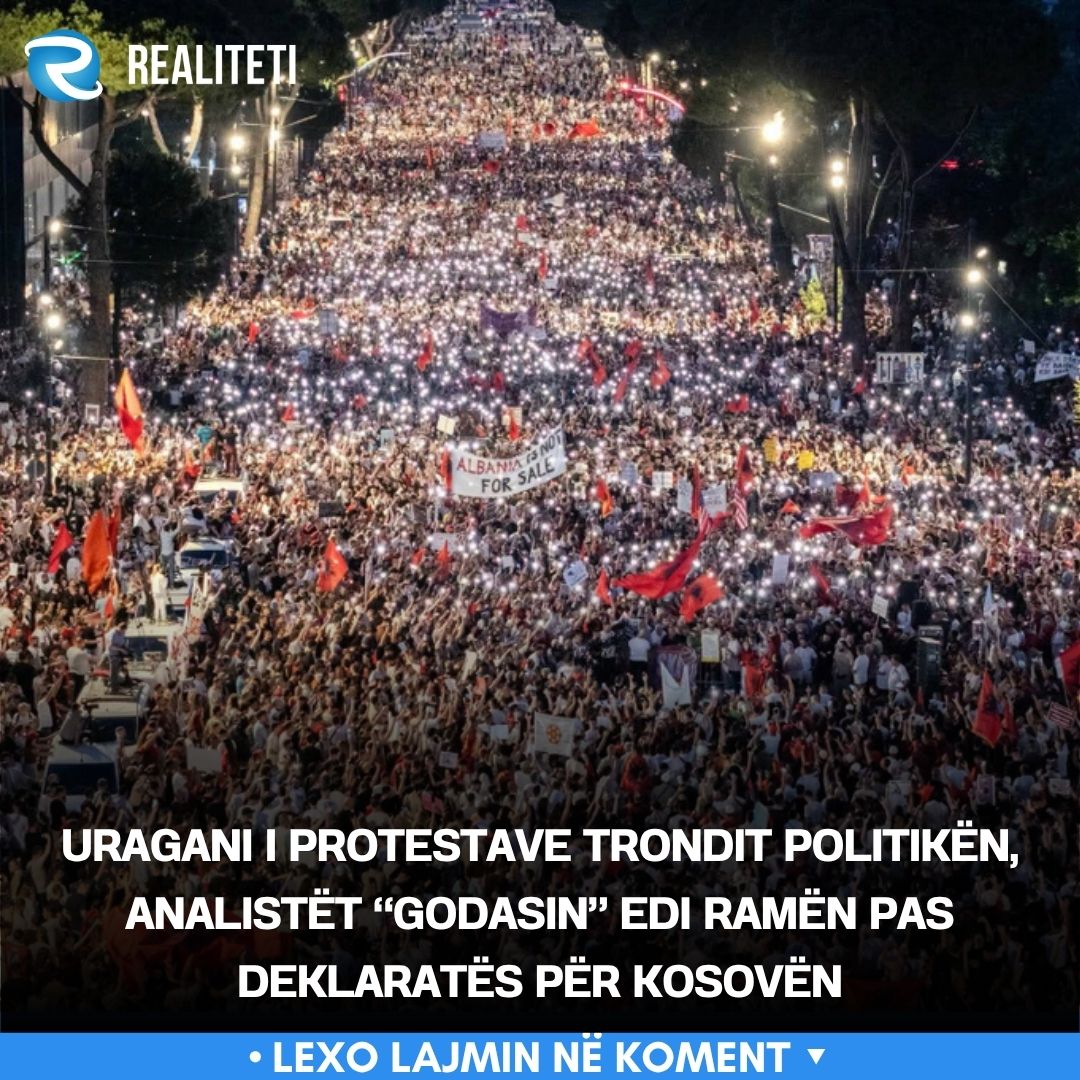 Uragani i protestave trondit politikën  analistët  godasin  Edi Ramën pas deklaratës për Kosovën