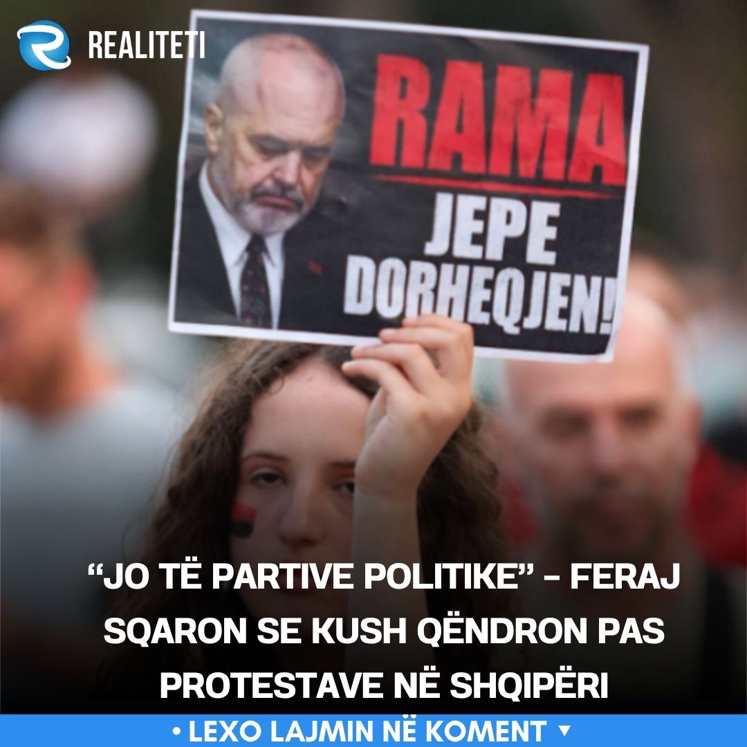  Jo të partive politike    Feraj sqaron se kush qëndron pas protestave në Shqipëri