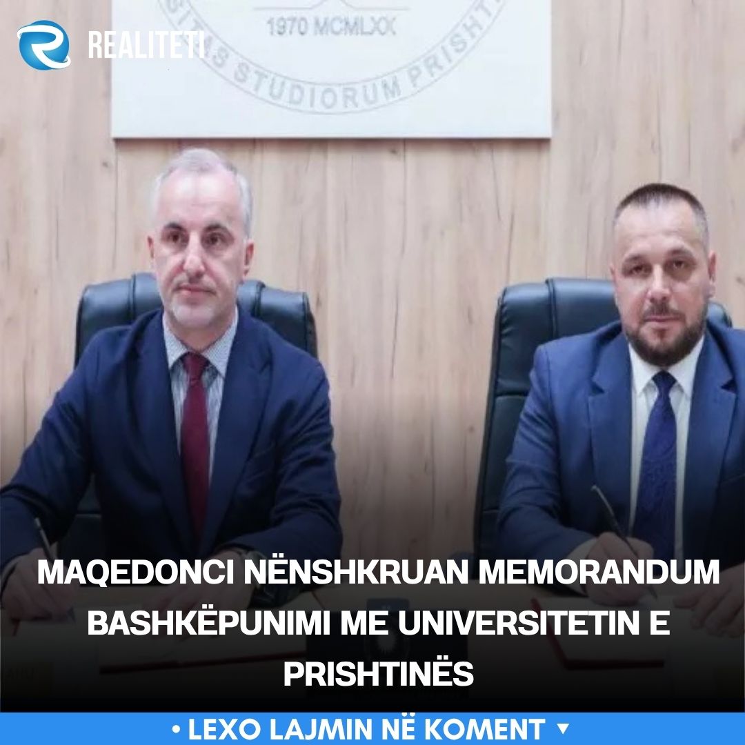 Maqedonci nënshkruan memorandum bashkëpunimi me Universitetin e Prishtinës