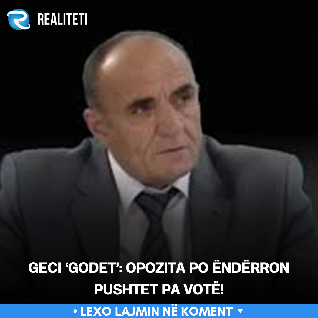 Geci  godet   Opozita po ëndërron pushtet pa votë 