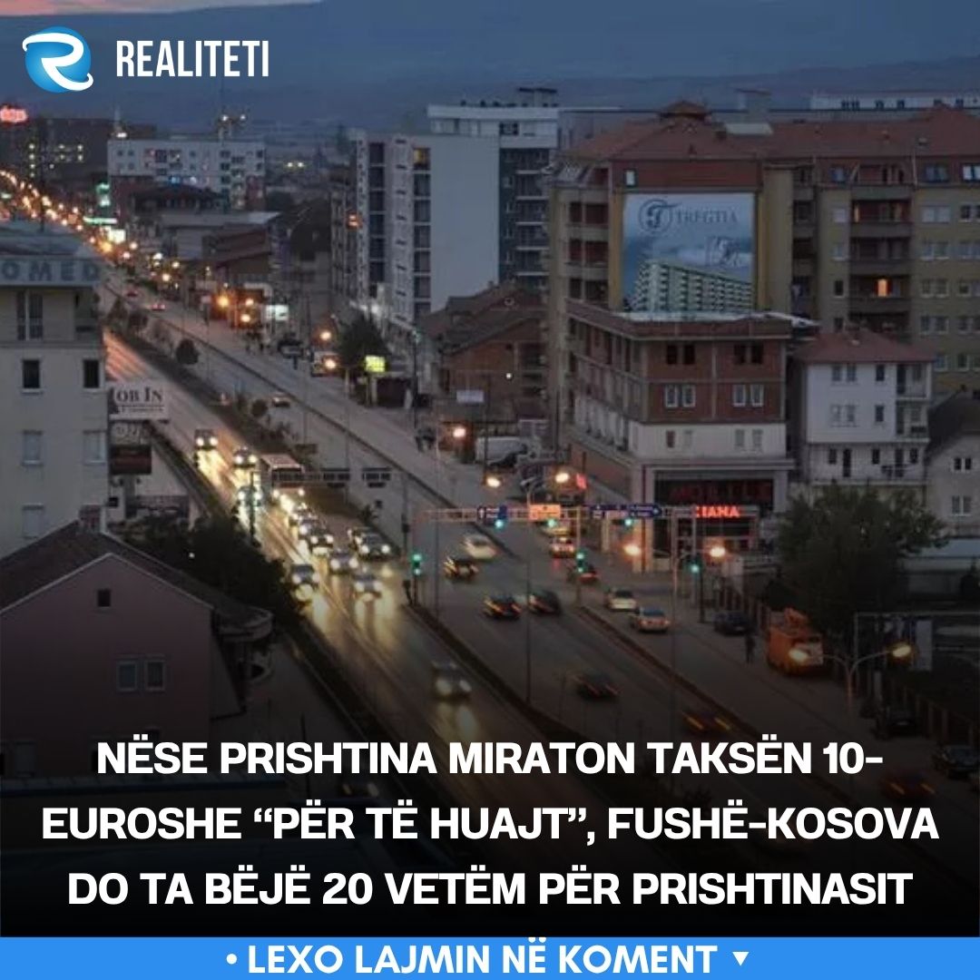 Nëse Prishtina miraton taksën 10 euroshe  për të huajt   Fushë Kosova do ta bëjë 20 vetëm për prishtinasit